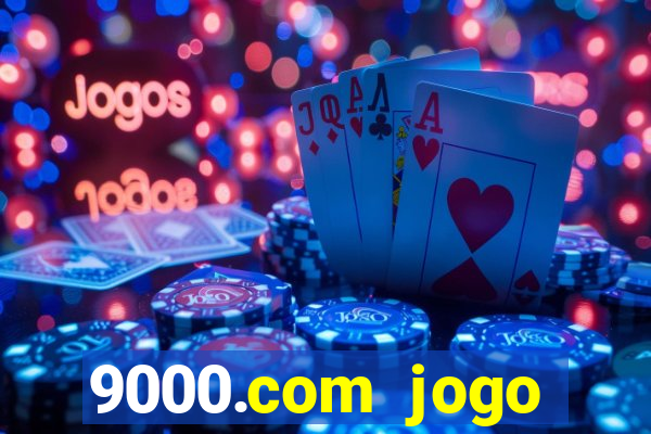 9000.com jogo cassino baixar